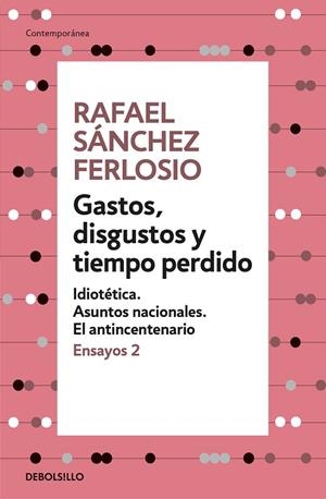 GASTOS, DISGUSTOS Y TIEMPO PERDIDO (ENSAYOS 2 - BOLSILLO) | 9788466342391 | SÁNCHEZ FERLOSIO, RAFAEL  | Llibreria La Gralla | Librería online de Granollers
