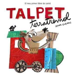 TALPET TERRATRÈMOL. EL MEU PRIMER LLIBRE DE CARTRÓ | 9788448850746 | LLENAS, ANNA | Llibreria La Gralla | Librería online de Granollers