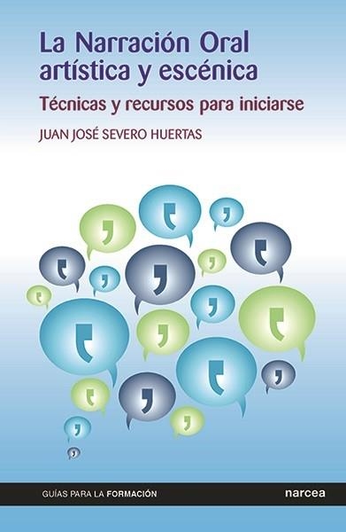 NARRACIÓN ORAL ARTÍSTICA Y ESCÉNICA, LA | 9788427723764 | SEVERO HUERTAS, JUAN JOSÉ | Llibreria La Gralla | Librería online de Granollers