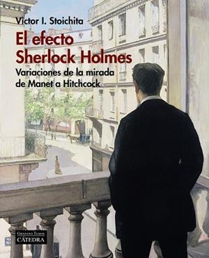 EFECTO SHERLOCK HOLMES, EL  | 9788437638232 | STOICHITA, VICTOR I. | Llibreria La Gralla | Librería online de Granollers