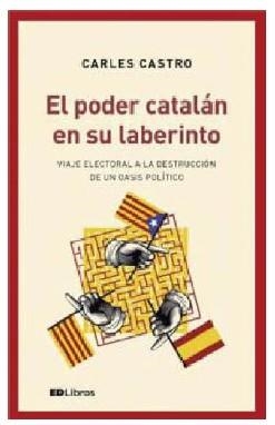 PODER CATALÁN EN SU LABERINTO, EL | 9788409015290 | CASTRO SANZ, CARLOS | Llibreria La Gralla | Librería online de Granollers