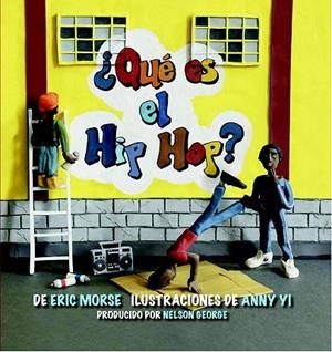 QUÉ ES EL HIP HOP? | 9788494741890 | MORSE, ERIC / YI, ANNY | Llibreria La Gralla | Librería online de Granollers