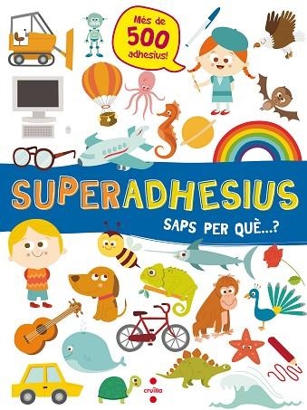 SUPERADHESIUS SAPS PER QUE...? | 9788466144049 | LIBRI, DE AGOSTINI | Llibreria La Gralla | Llibreria online de Granollers