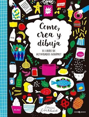 COME, CREA Y DIBUJA | 9788494595257 | LOCKHART, LOUISE | Llibreria La Gralla | Librería online de Granollers