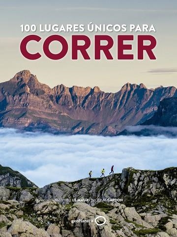 100 LUGARES ÚNICOS PARA CORRER | 9788408165798 | LE MAUX, MATHIEU; GARDON, NICOLAS | Llibreria La Gralla | Llibreria online de Granollers