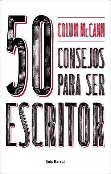 50 CONSEJOS PARA SER ESCRITOR | 9788432233753 | MCCANN, COLUM | Llibreria La Gralla | Llibreria online de Granollers