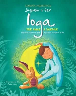 JUGUEM A FER IOGA PER ANAR A DORMIR | 9788468257280 | PAJALUNGA, LORENA | Llibreria La Gralla | Librería online de Granollers