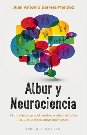 ALBUR Y NEUROCIENCIA | 9788491113416 | BARRERA, JUAN ANTONIO  | Llibreria La Gralla | Librería online de Granollers