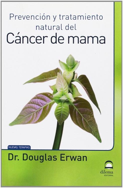 PREVENCIÓN Y TRATAMIENTO NATURAL DEL CÁNCER DE MAMA | 9788498272710 | DOCTOR DOUGLAS ERWAN | Llibreria La Gralla | Librería online de Granollers