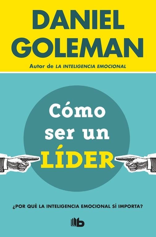 CÓMO SER UN LÍDER (BOLSILLO) | 9788490704950 | GOLEMAN, DANIEL | Llibreria La Gralla | Llibreria online de Granollers