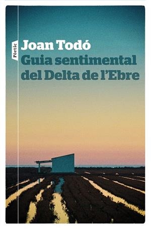 GUIA SENTIMENTAL DEL DELTA DE L'EBRE | 9788498094268 | TODO, JOAN | Llibreria La Gralla | Librería online de Granollers