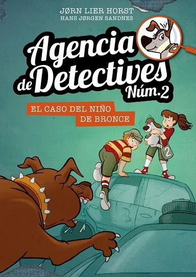 AGENCIA DE DETECTIVES NÚM. 2 - 7. EL CASO DEL NIÑO DE BRONCE | 9788424663131 | HORST, JORN LIER | Llibreria La Gralla | Llibreria online de Granollers