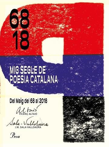 MIG SEGLE DE POESIA CATALANA DEL MAIG DEL 68 AL 2018 | 9788475887142 | ALTAIÓ, VICENÇ/ SALA-VALLDAURA, JOSEP M. | Llibreria La Gralla | Llibreria online de Granollers