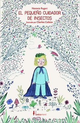 PEQUEÑO CUIDADOR DE INSECTOS, EL  | 9788417281243 | RUGANI, NASTASIA | Llibreria La Gralla | Librería online de Granollers
