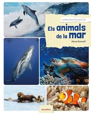 ANIMALS DE LA MAR, EL  | 9788416844531 | ROMATIF, ALEXIA | Llibreria La Gralla | Librería online de Granollers