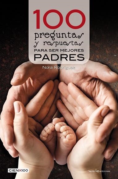 100 PREGUNTAS Y RESPUESTAS PARA SER MEJORES PADRES | 9788416918386 | RODRÍGUEZ, NORA | Llibreria La Gralla | Llibreria online de Granollers