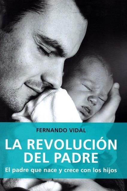 REVOLUCION DEL PADRE PADRE QUE NACE Y CRECE CON LOS HIJOS | 9788427141827 | VIDAL, FERNANDO | Llibreria La Gralla | Llibreria online de Granollers