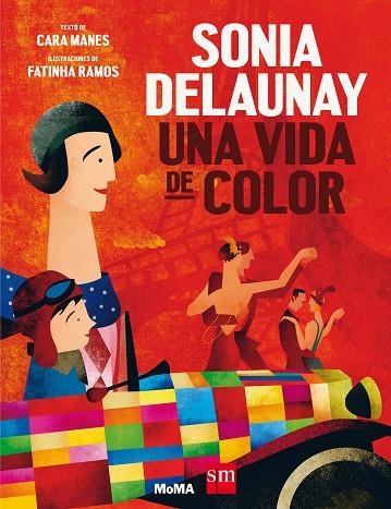 SONIA DELAUNAY UNA VIDA DE COLOR | 9788491072997 | MANES, CARA | Llibreria La Gralla | Librería online de Granollers
