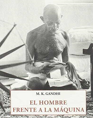 HOMBRE FRENTE A LA MAQUINA, EL  | 9788476519813 | GANDHI, MOHANDAS KARAMCHAND | Llibreria La Gralla | Llibreria online de Granollers