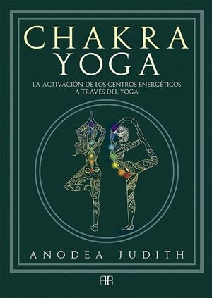 CHAKRA YOGA | 9788415292777 | JUDITH, ANODEA | Llibreria La Gralla | Llibreria online de Granollers
