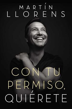 CON TU PERMISO: QUIERETE | 9780718092955 | LLORENS, MARTAIN | Llibreria La Gralla | Llibreria online de Granollers