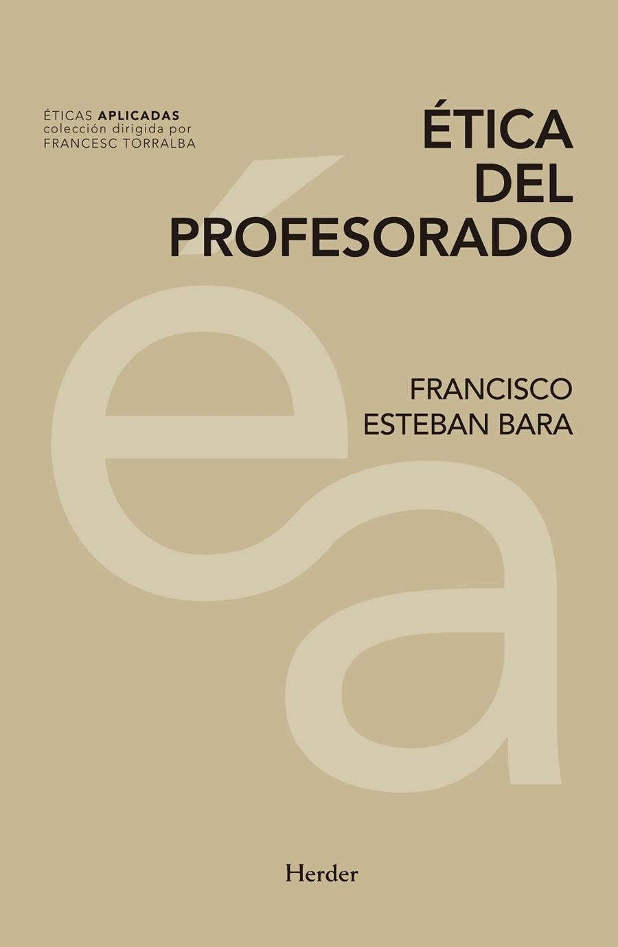 ÉTICA DEL PROFESORADO | 9788425441660 | ESTEBAN BARA, FRANCISCO | Llibreria La Gralla | Llibreria online de Granollers