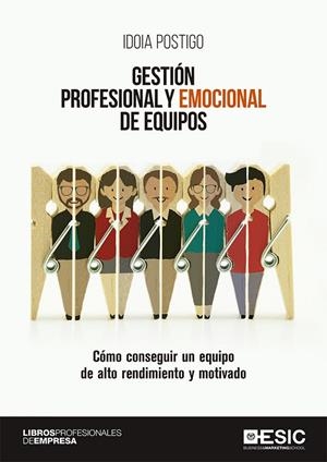 GESTION PROFESIONAL Y EMOCIONAL DE EQUIPOS | 9788417129811 | POSTIGO,  IDOIA | Llibreria La Gralla | Librería online de Granollers