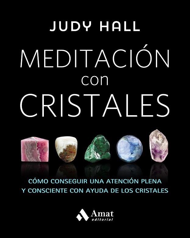 MEDITACIÓN CON CRISTALES | 9788497359627 | HALL, JUDY | Llibreria La Gralla | Llibreria online de Granollers