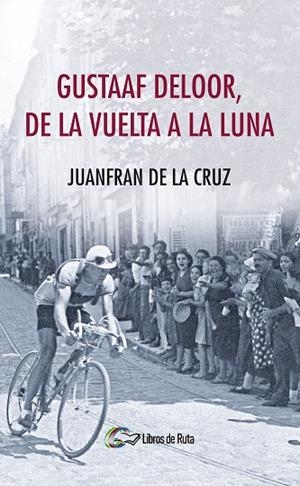 GUSTAAF DELOOR, DE LA VUELTA A LA LUNA | 9788494692819 | DE LA CRUZ, JUANFRAN | Llibreria La Gralla | Llibreria online de Granollers
