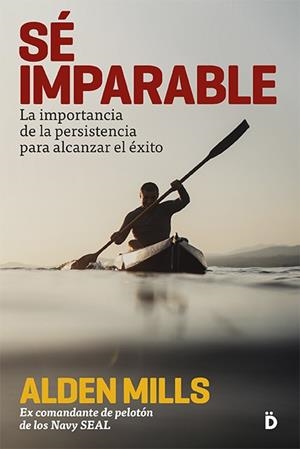 SÉ IMPARABLE | 9788494628962 | MILLS, ALDEN | Llibreria La Gralla | Librería online de Granollers