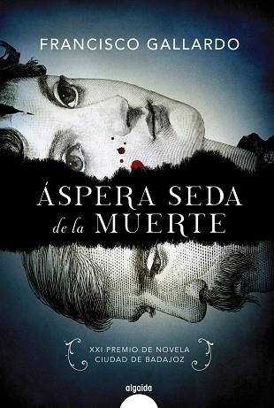 ÁSPERA SEDA DE LA MUERTE | 9788491890119 | GALLARDO, FRANCISCO | Llibreria La Gralla | Librería online de Granollers
