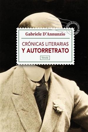 CRÓNICAS LITERARIAS Y AUTORRETRATO | 9788415174295 | D'ANNUNZIO, GABRIELE | Llibreria La Gralla | Librería online de Granollers