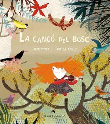 CANÇÓ DEL BOSC, LA | 9788417000707 | TOVAR, ALEX; FANLO, ÀFRICA | Llibreria La Gralla | Librería online de Granollers