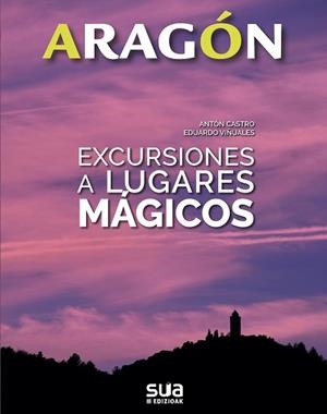 ARAGON EXCURSIONES A LUGARES MÁGICOS | 9788482166575 | VVAA | Llibreria La Gralla | Librería online de Granollers