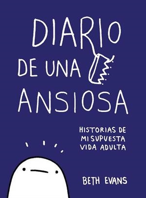 DIARIO DE UNA ANSIOSA | 9788417247010 | EVANS, BETH | Llibreria La Gralla | Librería online de Granollers
