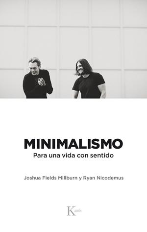 MINIMALISMO | 9788499886329 | FIELDS MILLBURN, JOSHUA; NICODEMUS, RYAN | Llibreria La Gralla | Librería online de Granollers