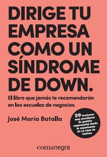 DIRIGE TU EMPRESA COMO UN SÍNDROME DE DOWN | 9788417188429 | BATALLA, JOSÉ MARÍA | Llibreria La Gralla | Llibreria online de Granollers