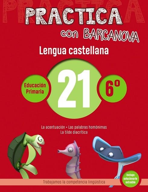C. PRACTICA LENGUA CASTELLANA 21 6 PRIMARIA | 9788448945466 | CAMPS, MONTSE/SERRA, LLUÏSA | Llibreria La Gralla | Llibreria online de Granollers