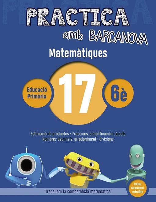 Q. PRACTICA MATEMÀTIQUES 17 6E PRIMARIA | 9788448945664 | Llibreria La Gralla | Llibreria online de Granollers