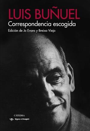 LUIS BUÑUEL CORRESPONDENCIA ESCOGIDA | 9788437638423 | BUÑUEL, LUIS | Llibreria La Gralla | Librería online de Granollers