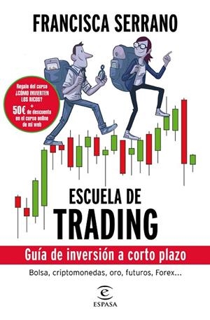 ESCUELA DE TRADING | 9788467052404 | SERRANO, FRANCISCA | Llibreria La Gralla | Llibreria online de Granollers