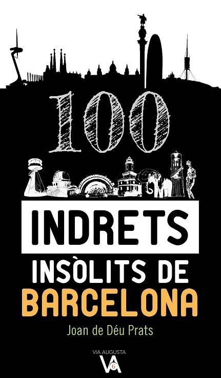 100 INDRETS INSÒLITS DE BARCELONA | 9788490347386 | PRATS PIJOAN, JOAN DE DÉU | Llibreria La Gralla | Llibreria online de Granollers