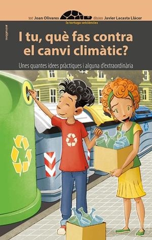 I TU QUÈ FAS CONTRA EL CANVI CLIMÀTIC? | 9788416844784 | OLIVARES, JOAN | Llibreria La Gralla | Librería online de Granollers