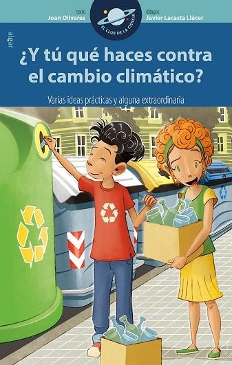 Y TÚ QUÉ HACES CONTRA EL CAMBIO CLIMÁTICO? VARIAS IDEAS PRÁCTICAS Y ALGUNA EXTR | 9788491421535 | OLIVARES ALFONSO, JOAN | Llibreria La Gralla | Llibreria online de Granollers