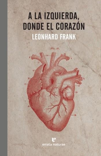 A LA IZQUIERDA  DONDE EL CORAZÓN | 9788416544721 | FRANK, LEONHARD | Llibreria La Gralla | Librería online de Granollers
