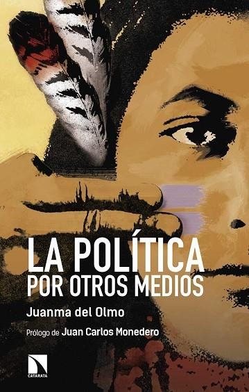  POLÍTICA POR OTROS MEDIOS, LA  | 9788490974704 | DEL OLMO, JUAN MANUEL | Llibreria La Gralla | Llibreria online de Granollers