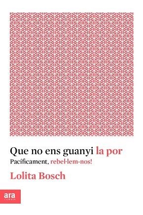 QUE NO ENS GUANYI LA POR | 9788416915576 | BOSCH, LOLITA | Llibreria La Gralla | Llibreria online de Granollers