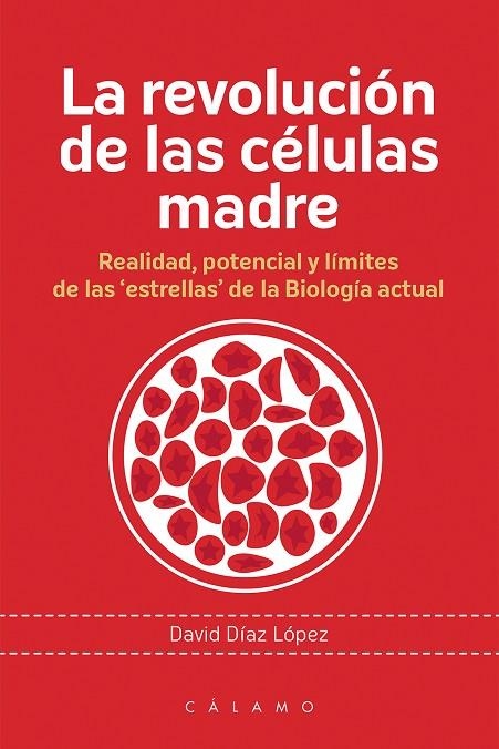 REVOLUCIÓN DE LAS CÉLULAS MADRE, LA  | 9788416742080 | DÍAZ, DAVID | Llibreria La Gralla | Librería online de Granollers