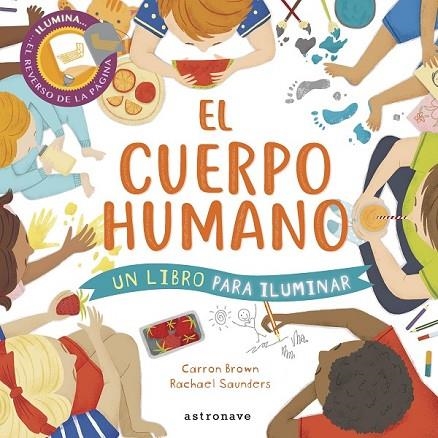 CUERPO HUMANO, EL  ( UN LIBRO PARA ILUMINAR ) | 9788467929348 | BROWN, CARRON / SAUNDERS, RACHEL | Llibreria La Gralla | Librería online de Granollers