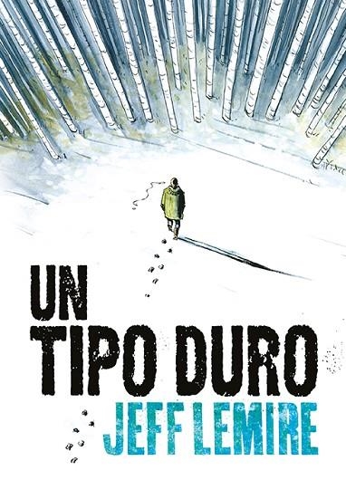 TIPO DURO, UN | 9788416880706 | LEMIRE, JEFF | Llibreria La Gralla | Librería online de Granollers